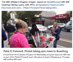 Former SAF president Shirley Lyons, AAF, PFCI, generated positive publicity for Dandelions Flowers & Gifts through flower giveaways that helped boost spirits — particularly in Roseburg, Oregon, where community members still are reeling from the recent mass shooting tragedy.