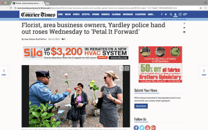 The Bucks County Courier Times documented Ye Olde Yarley Florist’s efforts to give out 500 roses for Petal It Forward with a news story and a video. Noreen Gorka’s team of Happiness Ambassadors included staff, volunteers and the local police department. "It makes everyone smile," Rick Gilchrist Jr. of Rick Gilchrist Flooring told the reporter, as he clutched a bunch of the roses. "No one is upset when you hand them flowers."