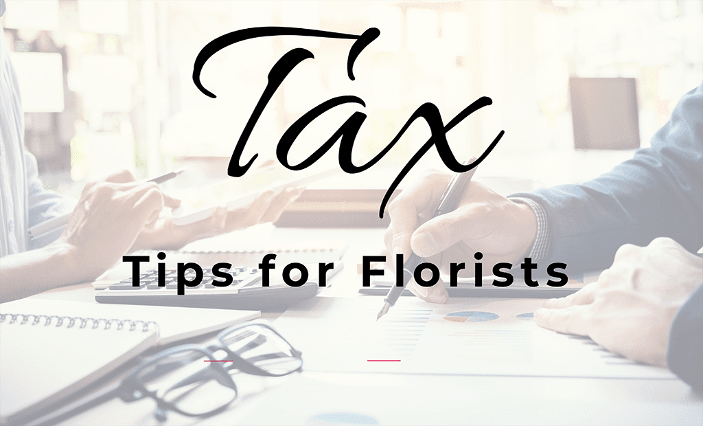 Year-End Tax Tips for Florists