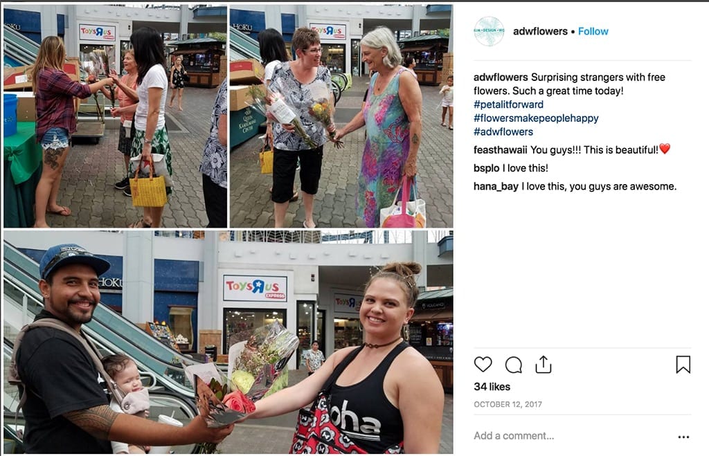 “We really enjoyed explaining to each person why we were giving them out,” said Raven Sykes of Atrium Design Works, a wholesaler and distributor in Wailuku, Hawaii, about Petal It Forward. “It really is such a great experience giving flowers to people and watching them turn around and give them to someone else.”