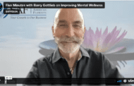 Five Minutes with Barry Gottlieb on Improving Mental Wellness