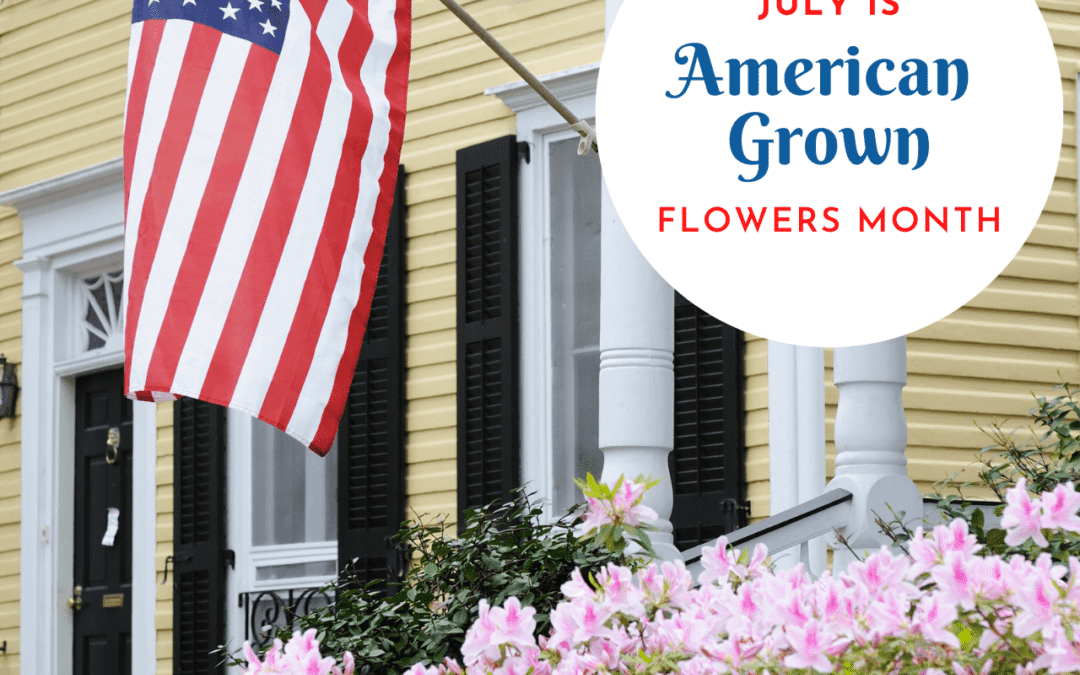 Celebrate American Grown Flowers in July-3