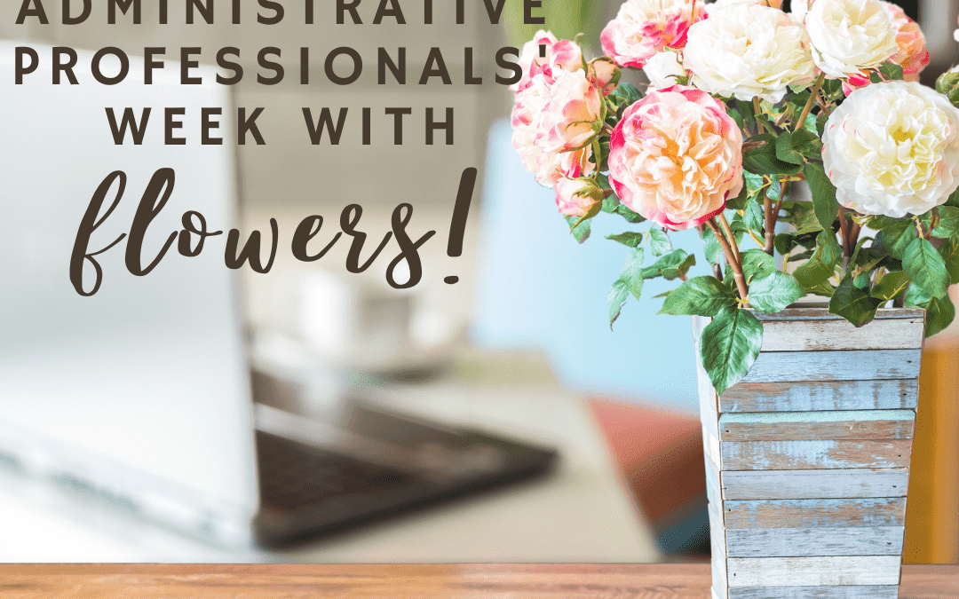 Celebrate-Administrative-Professionals-Day-with-Flowers-1-1